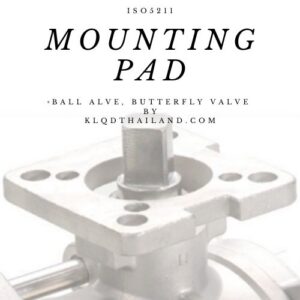หัวขับลม หัวขับไฟฟ้า Mounting Pad สําหรับ Ball valve และ Butterfly Valve