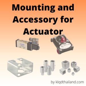 หัวขับลม หัวขับไฟฟ้า Mounting and Accessory for Actuator